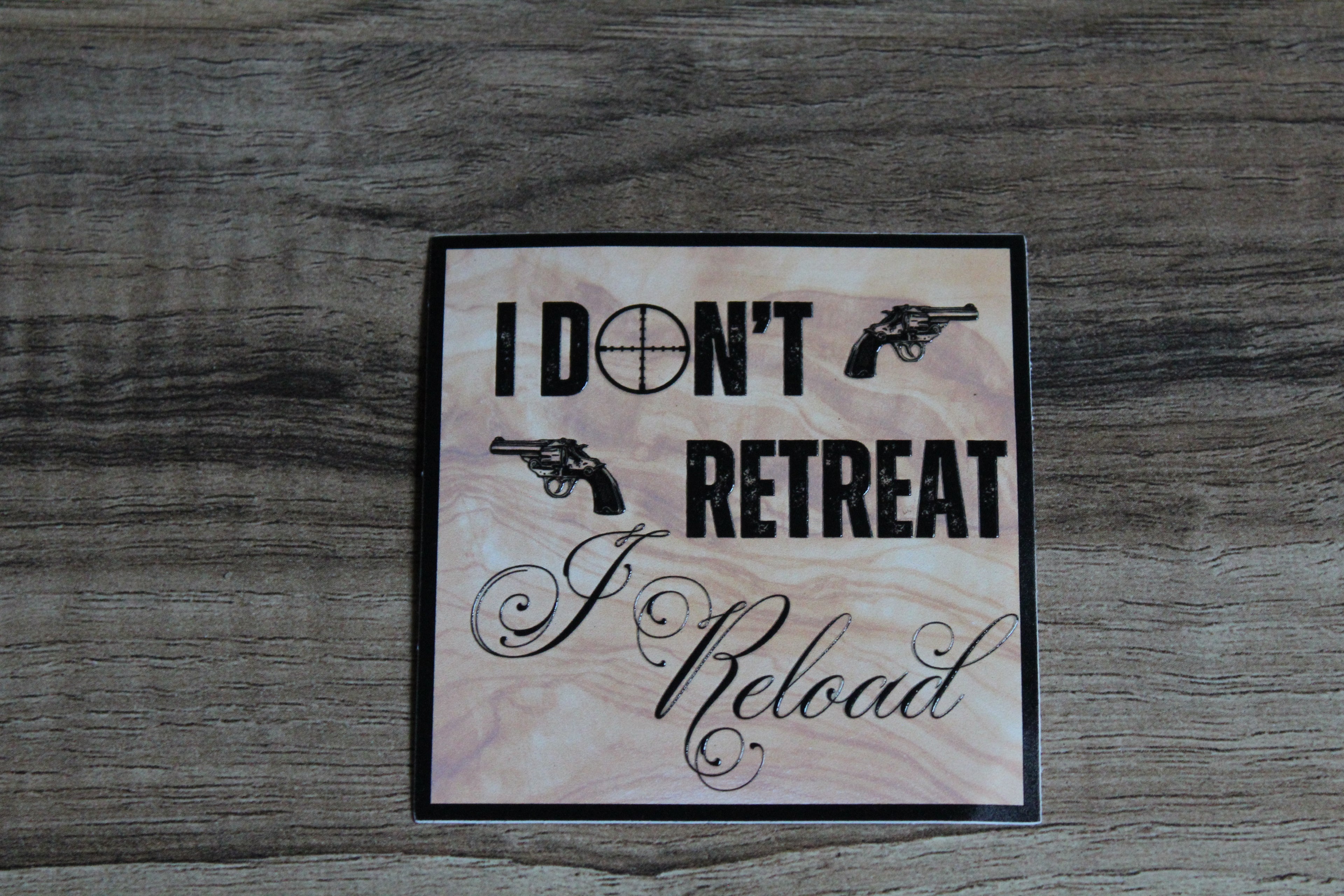 I Don't Retreat I Reload Vinyl Sticker