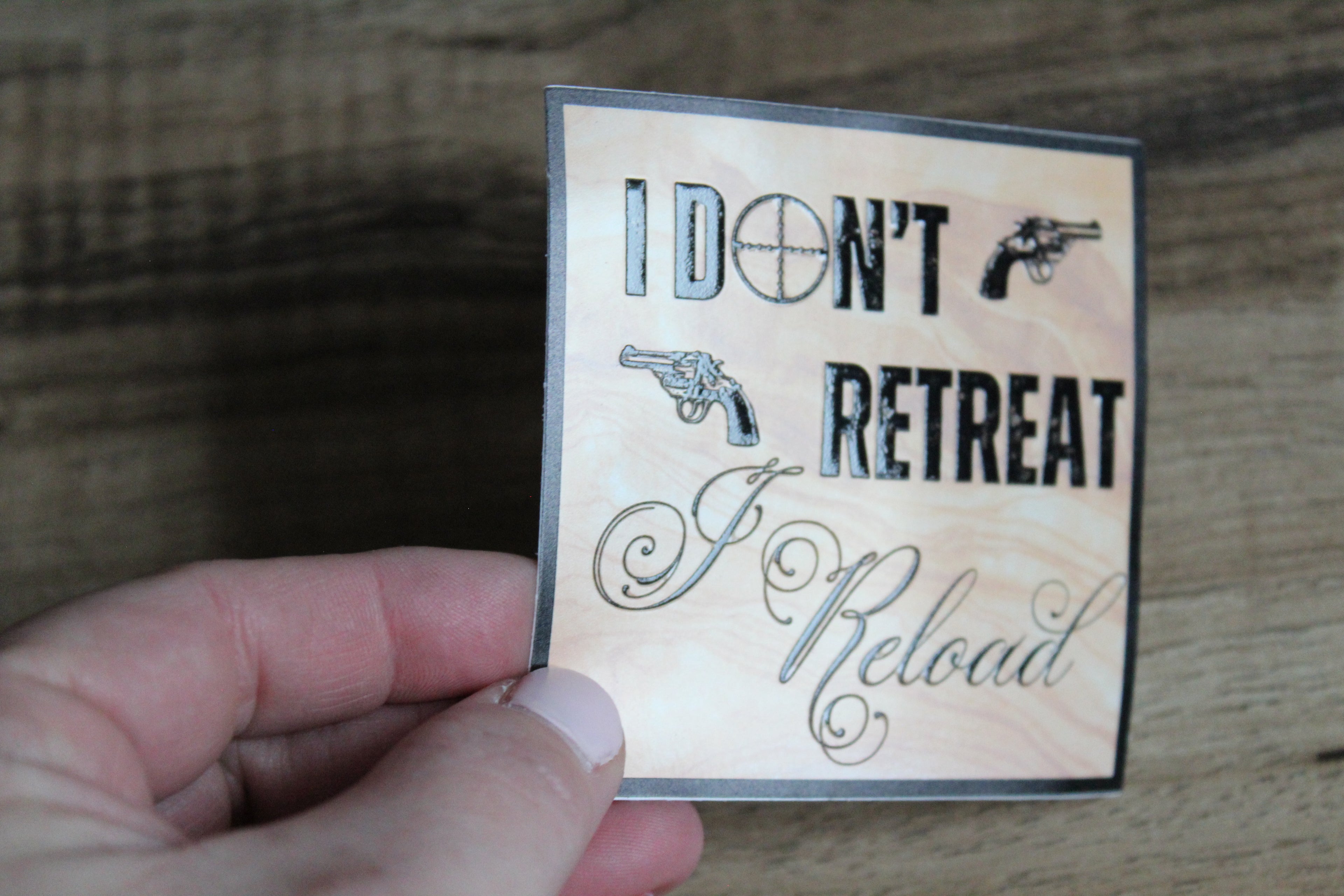 I Don't Retreat I Reload Vinyl Sticker