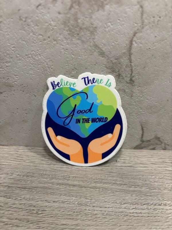 Be The Good in the World Vinyl Sticker
