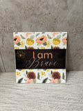 I Am - Brave Vinyl Sticker